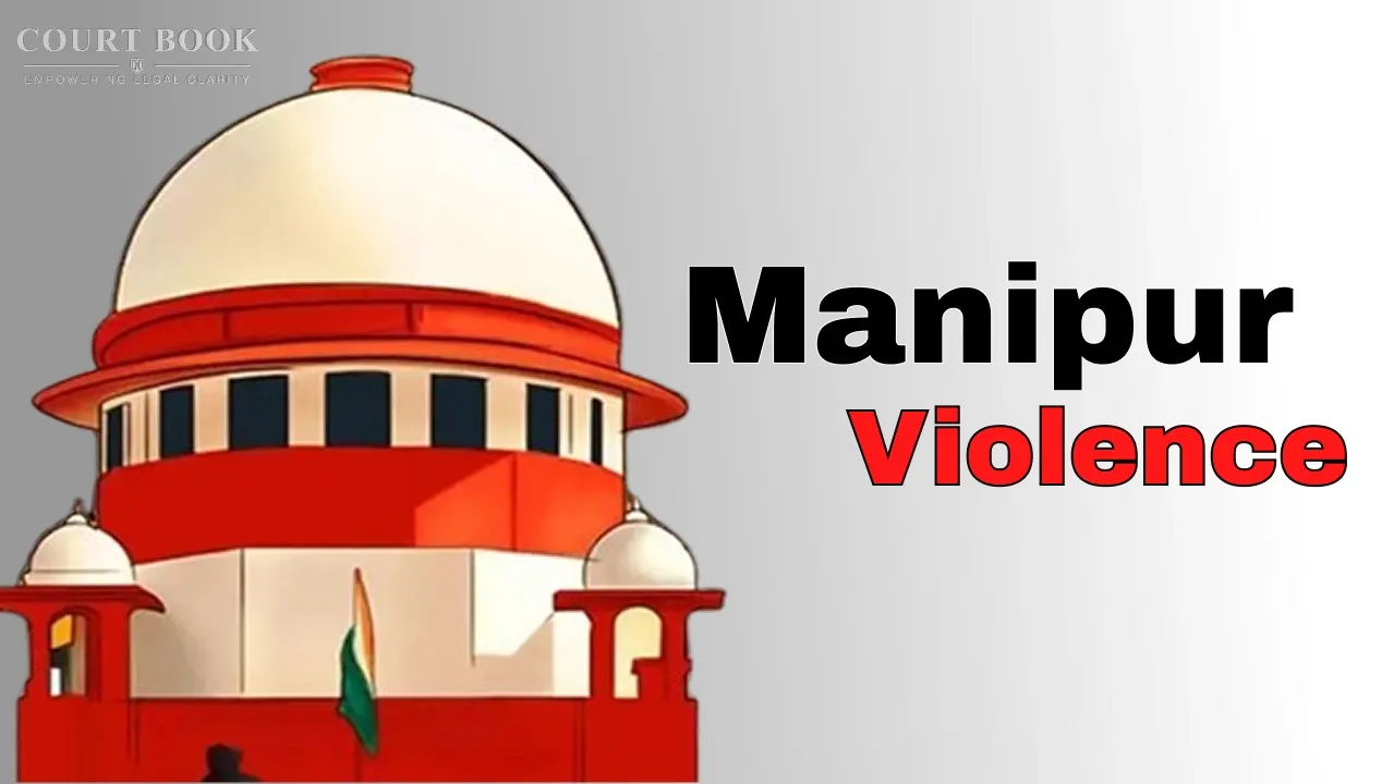 Manipur Violence: Supreme Court Seeks Report on 25 Relief Camp Deaths, Questions Compensation and Safety Measures